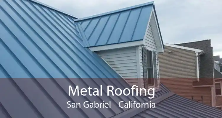 Metal Roofing San Gabriel - California