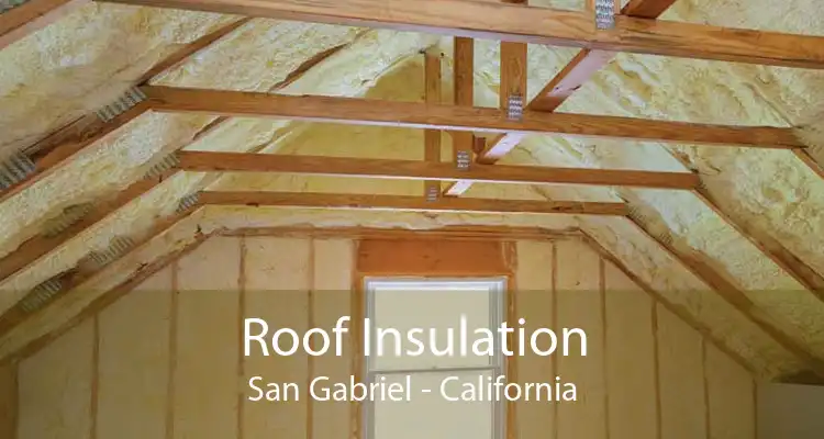 Roof Insulation San Gabriel - California