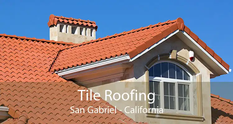 Tile Roofing San Gabriel - California