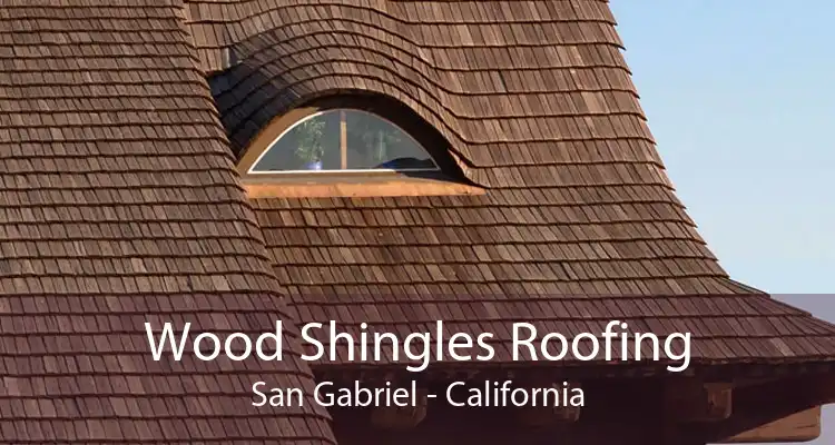 Wood Shingles Roofing San Gabriel - California